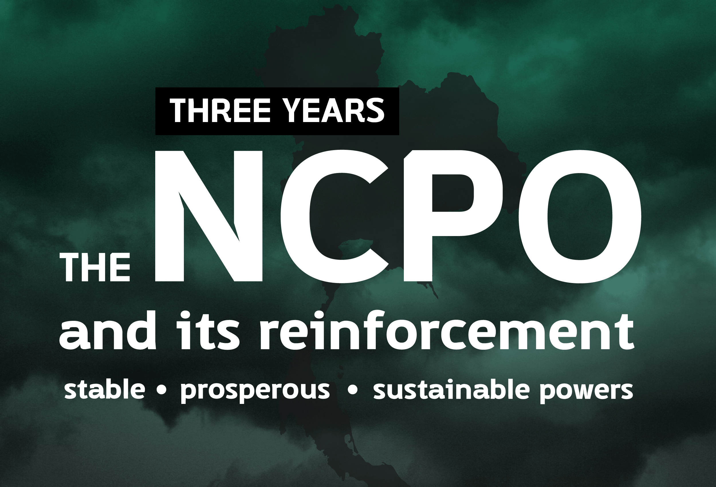 Three years of the NCPO and its reinforcement of “stable, prosperous and sustainable” powers